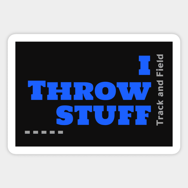 I Throw Stuff, Track and Field Magnet by RevUp